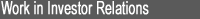 Work in Investor Relations