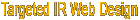 The Targeted IR Network